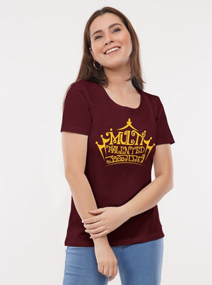 Multi Talented Maharani TShirt | Queen TShirt | Girl's TShirt | Women Collection